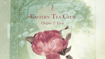 Eastern Tea Club, Chapter 2: Yìwǔ 易武 - Eastern Leaves